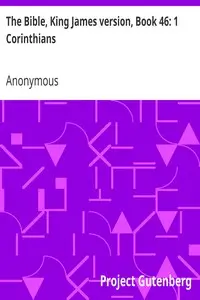 The Bible, King James version, Book 46: 1 Corinthians by Anonymous