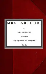 Mrs. Arthur; vol. 2 of 3 by Mrs. (Margaret) Oliphant