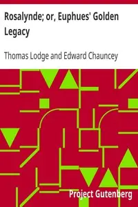 Rosalynde; or, Euphues' Golden Legacy by Thomas Lodge