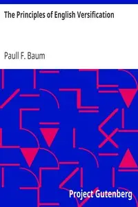 The Principles of English Versification by Paull F. (Paull Franklin) Baum