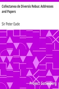 Collectanea de Diversis Rebus: Addresses and Papers by Peter Eade