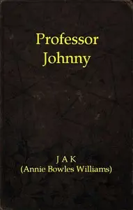 Professor Johnny by J. Ā. K.