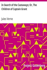 In Search of the Castaways; Or, The Children of Captain Grant by Jules Verne