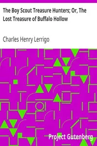 The Boy Scout Treasure Hunters; Or, The Lost Treasure of Buffalo Hollow by Charles Henry Lerrigo