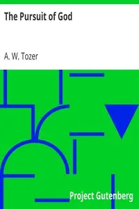 The Pursuit of God by A. W. (Aiden Wilson) Tozer