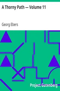 A Thorny Path — Volume 11 by Georg Ebers