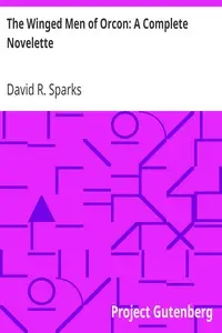 The Winged Men of Orcon: A Complete Novelette by David R. Sparks