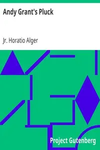 Andy Grant's Pluck by Horatio Alger