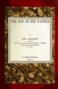 The Son of His Father; vol. 2/3 by Mrs. (Margaret) Oliphant