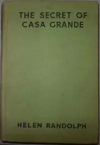 The Secret of Casa Grande
Mexican Mystery Stories #1 by Helen Randolph