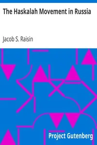 The Haskalah Movement in Russia by Jacob S. (Jacob Salmon) Raisin