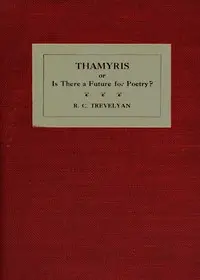 Thamyris : $b or, Is there a future for poetry? by R. C. (Robert Calverley) Trevelyan
