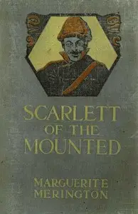 Scarlett of the Mounted by Marguerite Merington