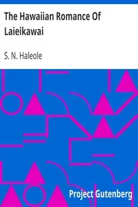 The Hawaiian Romance Of Laieikawai by S. N. Haleole