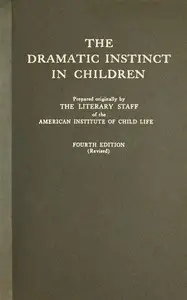 The dramatic instinct in children by American Institute of Child Life