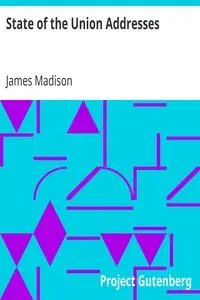 State of the Union Addresses by James Madison