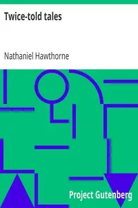 Twice-told tales by Nathaniel Hawthorne