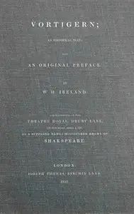 Vortigern; an historical play by W. H. (William Henry) Ireland