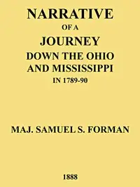 Narrative of a Journey Down the Ohio and Mississippi in 1789-90 by Samuel S. Forman
