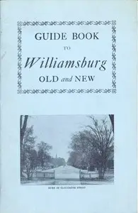 Guide Book to Williamsburg Old and New by William Clinton Ewing