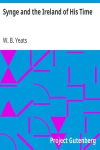 Synge and the Ireland of His Time by W. B. (William Butler) Yeats