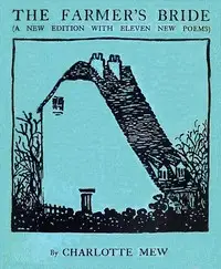 The farmer's bride by Charlotte Mary Mew