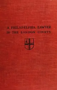 A Philadelphia Lawyer in the London Courts by Thomas Leaming