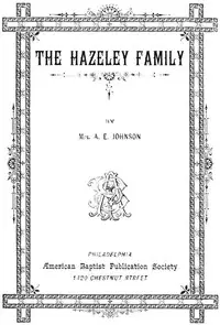 The Hazeley Family by A. E. (Amelia E.) Johnson
