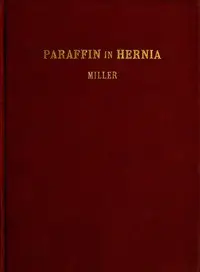 The Cure of Rupture by Paraffin Injections by Charles Conrad Miller