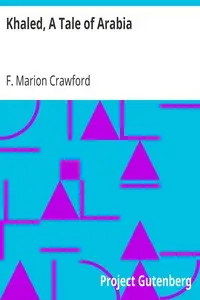 Khaled, A Tale of Arabia by F. Marion (Francis Marion) Crawford