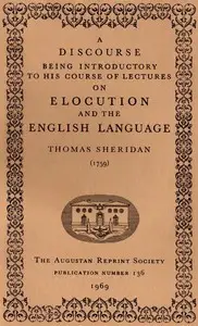 A Discourse Being Introductory to his Course of Lectures on Elocution and the English Language (1759) by Thomas Sheridan