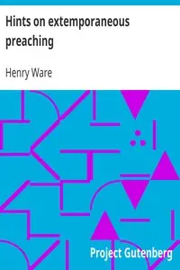 Hints on extemporaneous preaching by Henry Ware