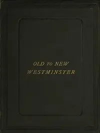England and Canada
A Summer Tour Between Old and New Westminster, with Historical Notes by Sandford Fleming