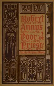 Robert Annys: Poor Priest. A Tale of the Great Uprising by Annie Nathan Meyer