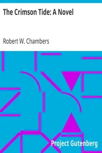 The Crimson Tide: A Novel by Robert W. (Robert William) Chambers