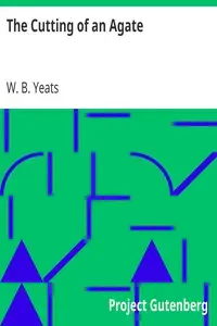 The Cutting of an Agate by W. B. (William Butler) Yeats