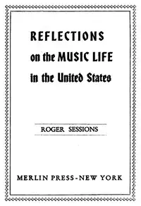 Reflections on the Music Life in the United States by Roger Sessions