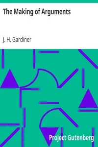 The Making of Arguments by J. H. (John Hays) Gardiner