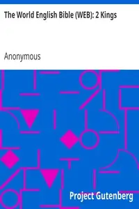 The World English Bible (WEB): 2 Kings by Anonymous