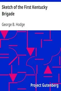 Sketch of the First Kentucky Brigade by George B. (George Baird) Hodge