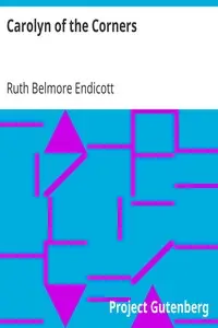 Carolyn of the Corners by Ruth Belmore Endicott
