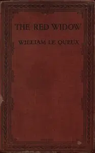 The Red Widow; or, The Death-Dealers of London by William Le Queux