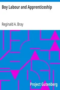 Boy Labour and Apprenticeship by Reginald A. (Reginald Arthur) Bray