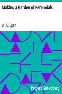 Making a Garden of Perennials by W. C. (William Constantine) Egan