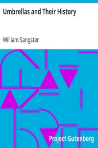 Umbrellas and Their History by William Sangster