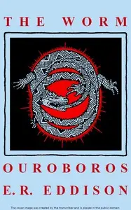 The Worm Ouroboros: A Romance by Eric RĂĽcker Eddison