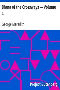 Diana of the Crossways β Volume 4 by George Meredith