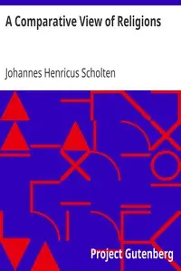 A Comparative View of Religions by Johannes Henricus Scholten