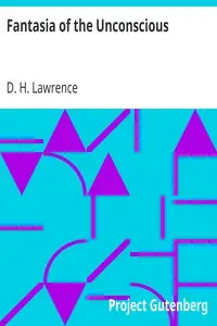 Fantasia of the Unconscious by D. H. (David Herbert) Lawrence