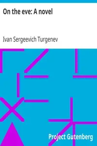 On the eve: A novel by Ivan Sergeevich Turgenev